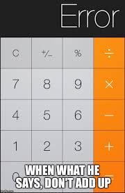 When What He Says Don T Add Up Memes Gifs Imgflip