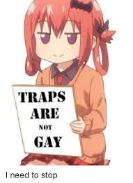 Crop your memes and make sure the text is readable. Traps Ari Not Gay Anime Meme On Me Me