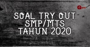 Jumlah soal pilihan ganda : Soal Try Out 2020 Smp Bahasa Indonesia Matematika Ipa Dan Bahasa Inggris Info Pendidikan Terbaru