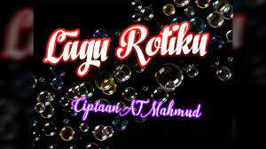 Maybe you would like to learn more about one of these? Lagu Rotiku Ciptaan At Mahmud Youtube