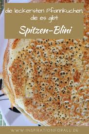 Spitzen Blini Zart Fluffig Sehr Leckeres Rezept Fur Pfannkuchen Lecker Rezepte Lebensmittel Essen