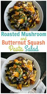 Recipe Easy Roasted Mushroom And Butternut Squash Pasta Salad Happy Home Fairy Butternut Squash Recipes Pasta Butternut Squash Pasta Squash Pasta