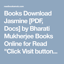 Books Download Jasmine Pdf Docs By Bharati Mukherjee Books Online For Read Click Visit Button To Access Full Free Eb Free Ebooks Reading Online Free Books