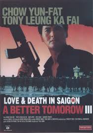 A better tomorrow ii is a 1987 hong kong action film sequel to a better tomorrow. Filmklassiker Uncut A Better Tomorrow 3 Uncut Love Death In Saigon