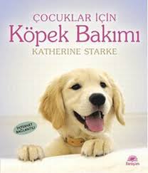 Cocuklar Icin Kopek Bakimi Katherine Starke Fiyati Satin Al Idefix