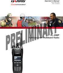 Added radio textlink, battery conditioning, p25t, & select model radios. Tr 0145 E Xl 200p Multi Band Portable Land Mobile Radio Non Rebanded User Manual Harris Corporation
