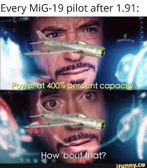 Every Mig 19 Pilot After1 91 Ki How B Op T Ifunny Pilot Memes Popular Memes