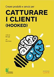 Risultati Immagini Per Nir Eyal Creare Libri Prodotto Libri Consigliati