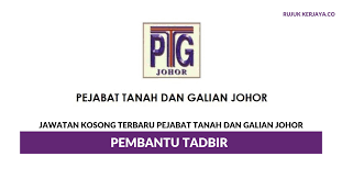 Talhar minta saya ke pejabat tanah batu namun, atas nasihat jabatan penilaian dan perkhidmatan harta (jpph), pentadbir tanah daerah johor bahru membuat rayuan ke mahkamah rayuan. Jawatan Kosong Terkini Pejabat Tanah Dan Galian Johor Pembantu Tadbir Kerja Kosong Kerajaan Swasta