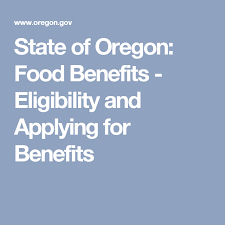 State Of Oregon Food Benefits Eligibility And Applying For Benefits How To Plan State Of Oregon How To Apply