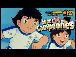 Super Campeones Te Lo Resumo Asi Nomas 127 Youtube Super Campeones Campeones Dibujos Animados