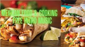 Mexican Food Cooking Mariachi Music No Copyright Mexican Food Recipes Cooking Recipes Food