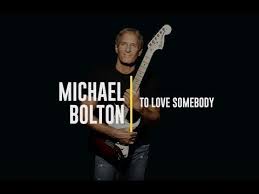 Michael Bolton To Love Somebody Lyric Video Youtube Somebody To Love Somebody Lyrics Michael Bolton