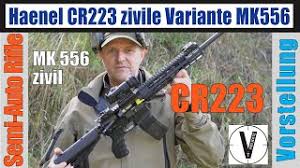 The haenel mk556 was selected over the heckler & koch hk416 and hk433. Haenel Cr223 Zivile Mk556 Vorstellung Semi Auto Rifle Halbautomat 223rem Youtube