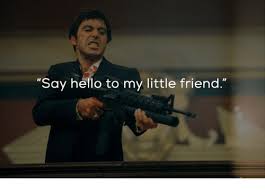 He used huck to show her that he has control over everyone in her life. Say Hello To My Little Friend Hello Meme On Me Me