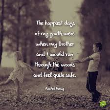 These quotes do just that: Brother Quotes A Friend Given By Nature