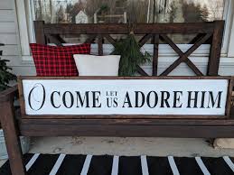Maybe you would like to learn more about one of these? O Come Let Us Adore Him Christmas Wood Sign Alex In Aurora