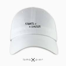Kindness Is So Gangster Dad Hats Hat Stores Mens Fashion Cat