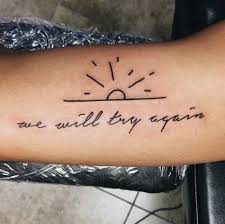 The Sun Will Rise And We Will Try Again Tattoo Image Result For The Sun Will Rise And We Will Try Again Tattoo Sun Tattoo Cool Tattoos Tattoos