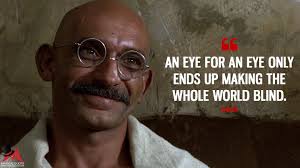 An Eye For An Eye Only Ends Up Making The Whole World Blind Magicalquote