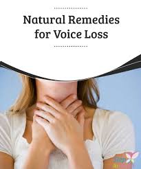 Voice Loss Get Your Voice Back With These Natural Remedies Losing Voice Remedies Remedy For Lost Voice Voice Loss Remedy