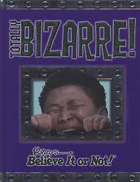 Ripley's Believe It or Not! : Totally Bizarre by Sheri Bell-Rehwoldt (2008,  Hardcover) for sale online