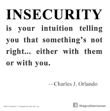 Actors are generally quite insecure. Quotes On Insecure Men