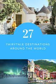 27 Fairytale Destinations Around The World In 2021 Travel Inspiration Destinations Travel Inspiration Wanderlust Magical Places