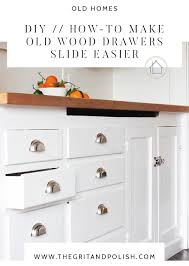 An article on wooden drawers by ian taylor. Diy How To Make Old Wood Drawers Slide Easier The Grit And Polish