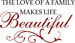 The Love Of A Family Makes Life Beautiful Quote The Walls They always make a difference.