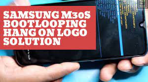 Samsung M30s Bootlooping Or Stuck On Logo Solution Youtube