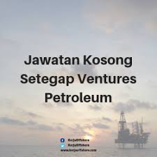 Jawatan kosong terkini di miri has 15,556 members. Jawatan Kosong Setegap Ventures Petroleum