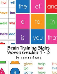 English sight words are common words that occur more frequently in english text. Brain Training Sight Words Grades 1 3 A Whole Brain Approach To Reading Sharp Bridgette O Neill Bridgette 9781540488732 Elementary Education Amazon Canada