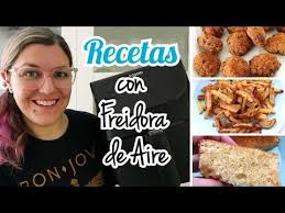 Recetas Freidora De Aire Freir Sin Aceite Opinion Freidora De Aire Youtube Recetas Para Freidora Recetas Freidora Sin Aceite Freidora