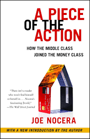 In less than 3 years, my financial life changed for the better; A Piece Of The Action How The Middle Class Joined The Money Class Nocera Joe 9781476744896 Amazon Com Books