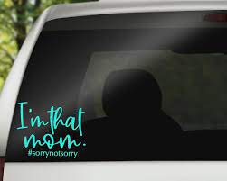 Get custom funny decals personalized for cars, windows, walls. I M That Mom Car Decal Funny Car Decals Mom Life Decals Funny Mom Decals Car Decals For Mini Vans Carpool Decals Gifts For Mom Funny Car Decals Mom Car Car Decals