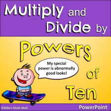 Multiplying And Dividing By Powers Of 10 Powerpoint Only In 2020 Powers Of 10 Engaging Lessons Converting Metric Units