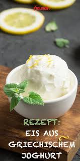 Rezept Eis Aus Griechischem Joghurt Freundin De Griechischer Joghurt Eis Rezepte Einfacher Nachtisch