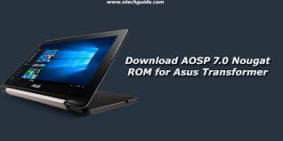 archivos consulta rootear asus transformer tf101 con version de. Download And Install Aosp 7 0 Nougat Rom For Asus Transformer