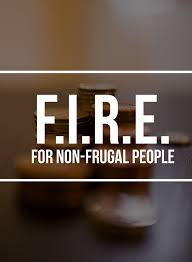 fire financial independence retire early for non frugal people