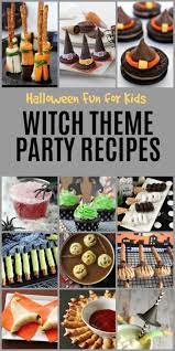 21 Spellbinding Recipes For A Witch Themed Party For Halloween Halloween Party Kids Halloween Food For Party Halloween Themed Food