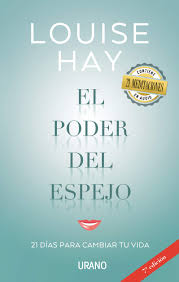 Libro gratis es una de las tiendas en línea favoritas para comprar la ley del espejo pdf a precios mucho más bajos de lo que pagaría si compra en amazon y otros servicios similares. El Poder Del Espejo Un Programa En 21 Dias Para Transformar Nuestra Vida Gracias A Una Tecnica Muy Sencilla Mirarnos Al Espejo Crecimiento Personal Spanish Edition Hay Louise Sanchez Millet Alicia 9788479539573