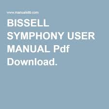 Bissell Deep Clean Essential Complete Instructions Bissell Symphony User Manual Pdf Download In 2020 Bissell Manual User Manual