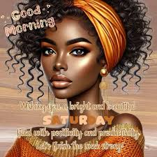 Good. Morning Wishing you α bright and beautiful SATUR AY filled with  pesitivity and preductivity Let's Kinish the week strongl