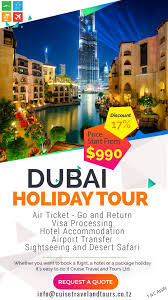 All Inclusive Limited Holiday Tour To Dubai From Dar Es Salaam Holiday Tours Dubai Holidays Cruise Travel