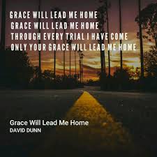 Grace Will Lead Me Home David Dunn Eden Lyrics Castle On The Hill Ed Sheeran Castle On The Hill