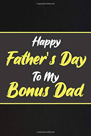 Send them happy fathers day messages and father's day wishes to appreciate them for being great dads. Happy Father S Day To My Bonus Dad Funny Novelty Gift For Dad Stepdad Funny Quotes Journal Lined Notebookl Diary To Write In 110 Pages 6x9 In Card Alternative Fafo Publisher Father S Day