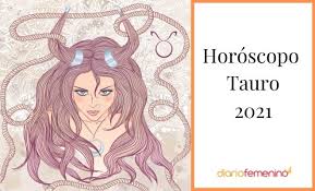 Tu horóscopo 2021 mes con mes. Horoscopo Tauro 2021 Predicciones En El Amor El Dinero Y La Salud