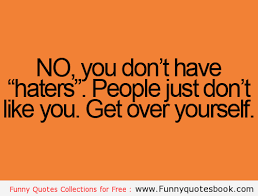 Funny Quotes About Haters Funny Quotes Quotes About Haters Quotes