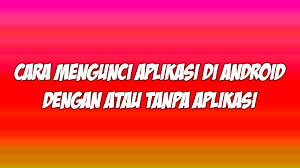 Cara menggunakan seo di hp language:id. 3 Cara Mengunci Aplikasi Di Android Dengan Tanpa Aplikasi